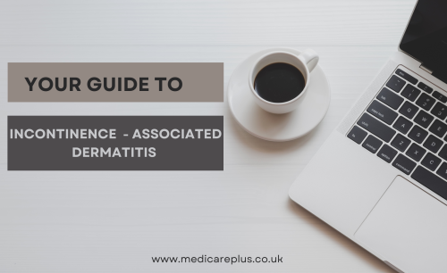 Your Guide to Incontinence Associated Dermatitis